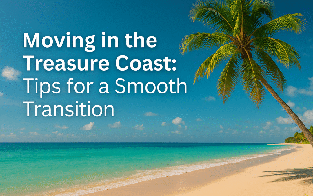 The Complete Treasure Coast Moving Checklist: Stress-Free Steps for Families and Retirees